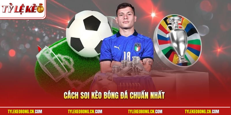 Cách Soi Kèo Bóng Đá Chuẩn Nhất | Bí Quyết Thắng Đậm Chắc Ăn