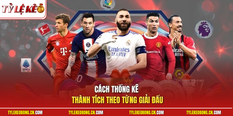 Cách thống kê thành tích theo từng giải đấu