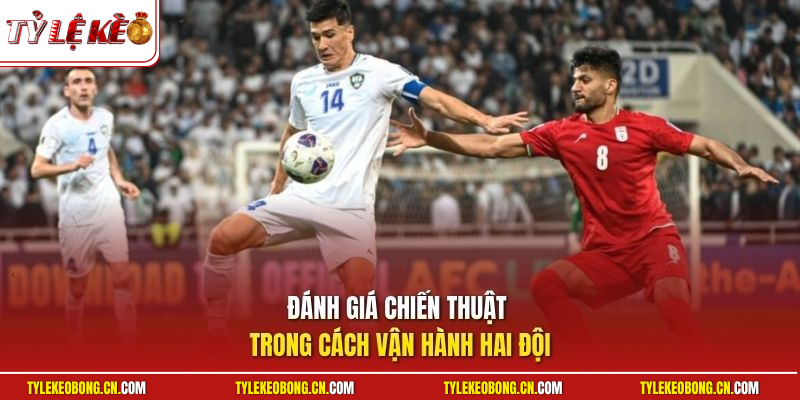 Phân Tích Trận Đấu | Hướng Dẫn Tìm Kiếm Thông Tin Hữu Ích 2 Đánh giá chiến thuật trong cách vận hành hai đội