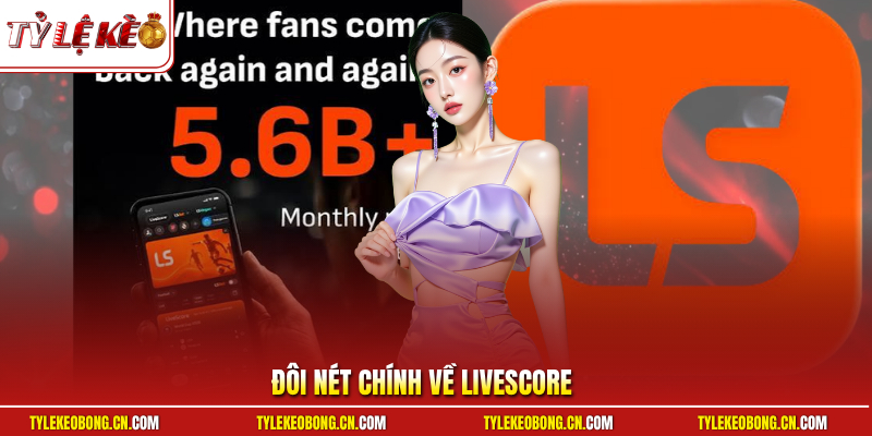 Livescore 1 Đôi nét chính về Livescore