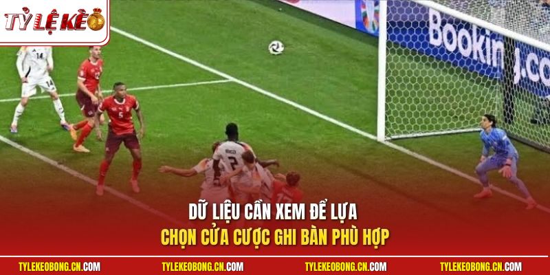 Kèo Ghi Bàn Trước Sau | Đoán Trúng Cầu Thủ Rinh Quà Đậm 3 Dữ liệu cần xem để lựa chọn cửa cược ghi bàn phù hợp