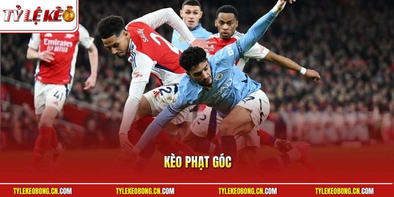 Kèo Phạt Góc - Cẩm Nang Chuẩn Chỉnh Từ Các Cao Thủ Lâu Năm