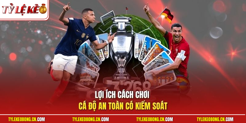 Cách Chơi Cá Độ An Toàn | Bí Quyết Né Bẫy Thu Lãi Cực Đậm 1 Lợi ích cách chơi cá độ an toàn có kiểm soát