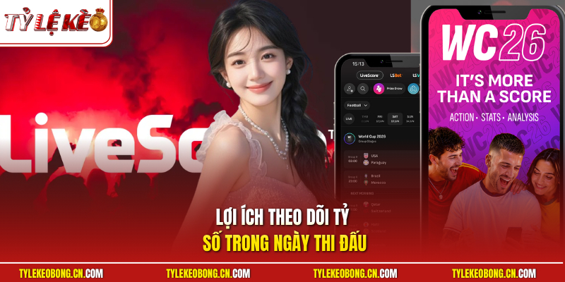 Livescore 2 Lợi ích theo dõi tỷ số trong ngày thi đấu