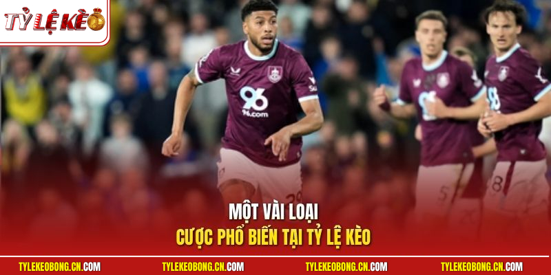 Kèo Phạt Góc - Cẩm Nang Chuẩn Chỉnh Từ Các Cao Thủ Lâu Năm 2 Một vài loại cược phổ biến tại Tỷ Lệ Kèo