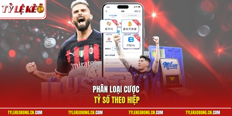 Phân loại cược tỷ số theo hiệp