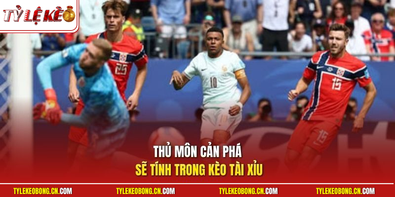 Tài Xỉu Penalty Tính Trong Mấy Trái Khi Đọc Kèo Luân Lưu 3 Thủ môn cản phá sẽ tính trong kèo tài xỉu