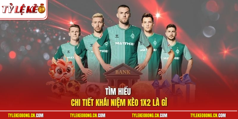 Kèo 1x2 Là Gì? Hướng Dẫn Cách Cược Bách Chiến Bách Thắng 1 Tìm hiểu chi tiết khái niệm kèo 1x2 là gì