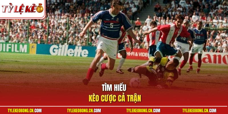 Kèo Cược Cả Trận | Hướng Dẫn Soi Kèo Chuẩn Xác Luôn Bất Bại 1 Tìm hiểu kèo cược cả trận