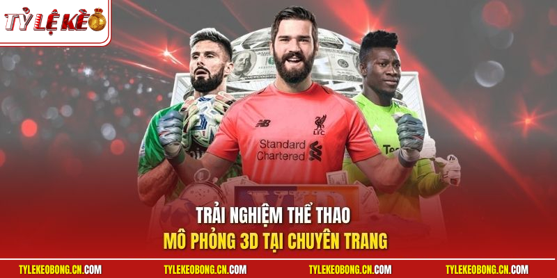 Cách Chơi Bóng Đá Ảo Bất Bại Từ Các Cao Thủ Chuyên Nghiệp 1 Trải nghiệm thể thao mô phỏng 3D tại chuyên trang