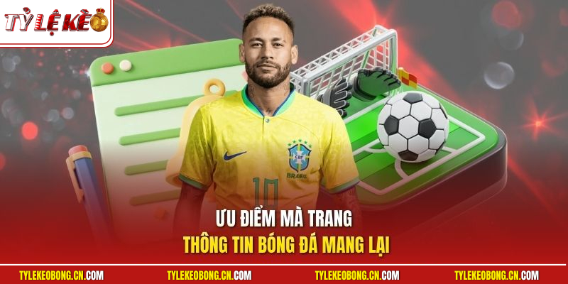 Ưu điểm mà trang thông tin bóng đá mang lại